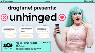 Dragtime! Presents: Unhinged is chaotic, erotic and utterly euphoric